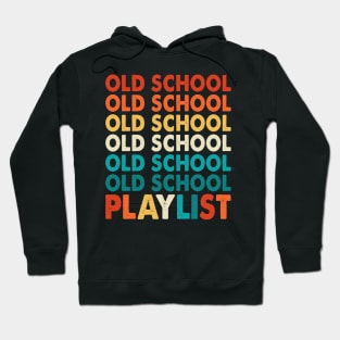 Old School Playlist T shirt For Women Hoodie